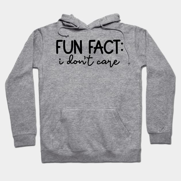 Fun Fact: I Don't Care, Sarcastic Design Hoodie by UrbanLifeApparel